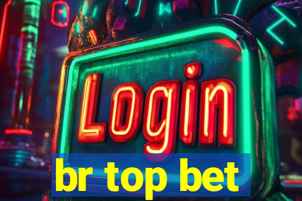 br top bet